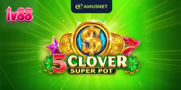 Giao diện trò chơi slot Clover Super Pot với các biểu tượng may mắn